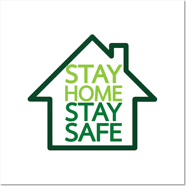 stay home stay safe Wall Art by Teeeshirt